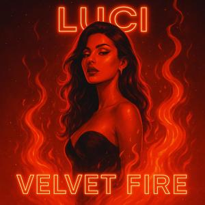 收聽Luci的Velvet Fire歌詞歌曲
