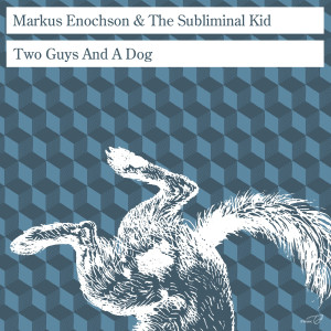 Markus Enochson的专辑Two Guys and a Dog