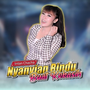 Listen to Nyanyian Rindu Buat Kekasih song with lyrics from Intan Chacha