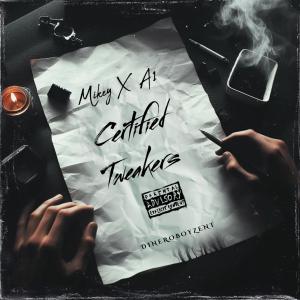 MikeyXZL的專輯Certified Tweakers (feat. YungA1) [Explicit]