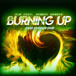 Listen to Burning Up (Eric Kupper Dub) song with lyrics from HJM