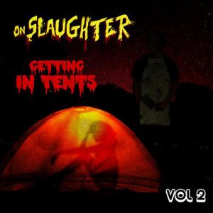 อัลบัม Getting Tents, Vol. 2 ศิลปิน onSlaughter