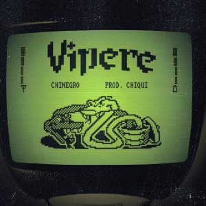 Listen to Vipere song with lyrics from Chinegro.