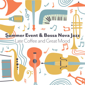 Various Artists的专辑Summer Event & Bossa Nova Jazz (Late Coffee and Great Mood)
