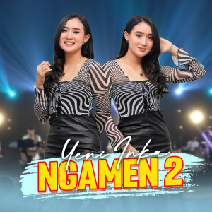 Dengarkan lagu Ngamen 2 nyanyian Yeni Inka dengan lirik