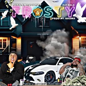 Duffle Bagg Daffy的專輯FROSTY (feat. FAT SOLO) [Explicit]