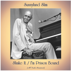 Album Shake It / I'm Prison Bound (All Tracks Remastered) from Sunnyland Slim