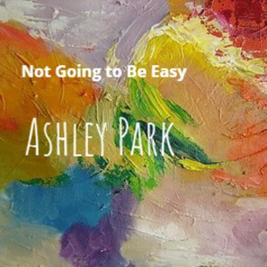 อัลบัม Not Going to Be Easy (Vocal Version) ศิลปิน Ashley Park