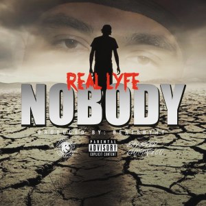 收聽Real Lyfe的Nobody (Explicit)歌詞歌曲