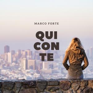 ดาวน์โหลดและฟังเพลง Qui con te พร้อมเนื้อเพลงจาก Marco Forte