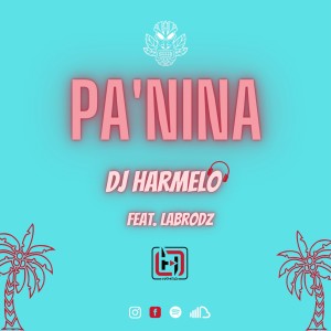 收聽Dj Harmelo的PA'NINA (feat. Labrodz)歌詞歌曲