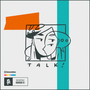ดาวน์โหลดและฟังเพลง Talk! พร้อมเนื้อเพลงจาก Duumu