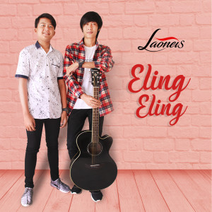 收聽Laoneis的Eling Eling歌詞歌曲