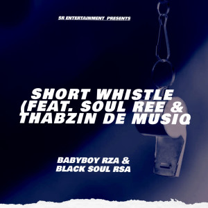 ดาวน์โหลดและฟังเพลง Short Whistle พร้อมเนื้อเพลงจาก BabyBoy RZA