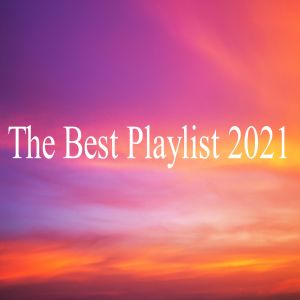 Album The Best Playlist 2021 oleh Musica Relajante