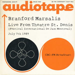Branford Marsalis的专辑Live from Theatre St. Denis (Festival International De Jazz Montreal) July 7th 1989 CBC-FM Broadcast (Remastered)