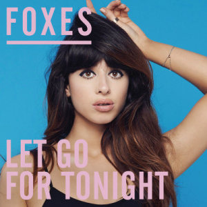 收聽Foxes的Let Go for Tonight (High Contrast Remix)歌詞歌曲