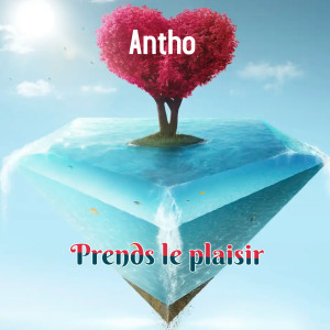 Listen to Prends le plaisir song with lyrics from Antho