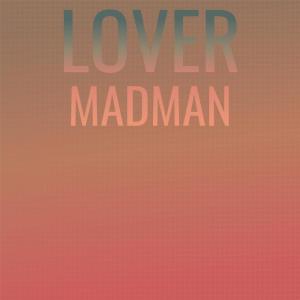 Dengarkan Lover Madman lagu dari Isia Hala dengan lirik