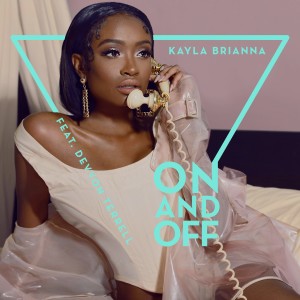 Kayla Brianna的專輯On and Off (feat. Devvon Terrell)