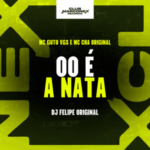 ดาวน์โหลดและฟังเพลง 00 é a Nata (Explicit) พร้อมเนื้อเพลงจาก MC GUTO VGS