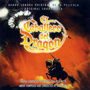 Album El Caballero del Dragón (Banda Sonora Original de la Película) oleh Jose Nieto