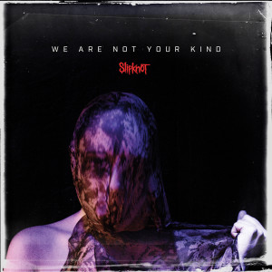 Slipknot的專輯We Are Not Your Kind
