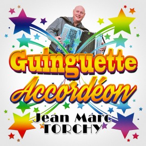 Jean-Marc Torchy的專輯Guinguette accordéon