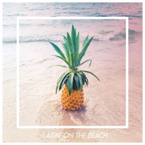 Album Lazin' on the Beach oleh Various Artists