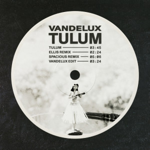 Vandelux的專輯Tulum (Remixes)