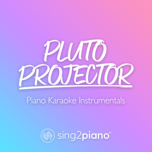 Dengarkan Pluto Projector (Shortened) [Originally Performed by Rex Orange County] [Piano Karaoke Version] (Piano Karaoke Version) lagu dari Sing2Piano dengan lirik