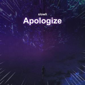 收聽slowli的Apologize - slowed + reverb歌詞歌曲