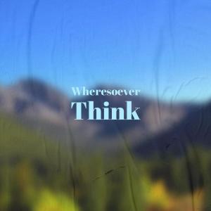 Wheresoever Think dari Various