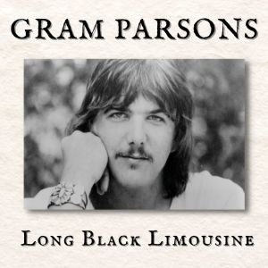 Gram Parsons的專輯Long Black Limousine
