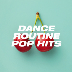 Album Dance Routine Pop Hits oleh Various Artists