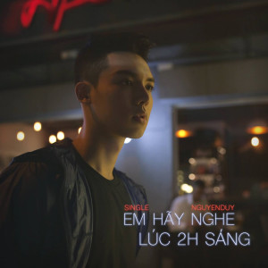 Nguyễn Duy的專輯Em Hãy Nghe Lúc 2h Sáng