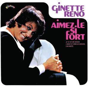 Ginette Reno的專輯Aimez le si fort (Remasterisé 2023)