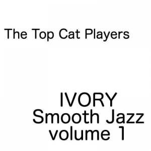 Ivory Smooth Jazz Volume 1