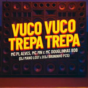 Dj Bruninho Pzs的專輯Vuco Vuco, Trepa Trepa (Explicit)
