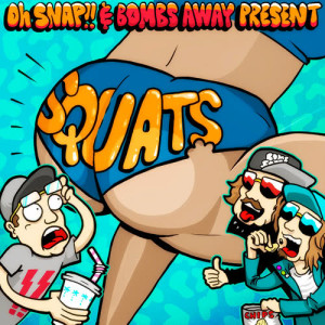 ดาวน์โหลดและฟังเพลง Squats (Radio Edit) พร้อมเนื้อเพลงจาก Oh Snap!!