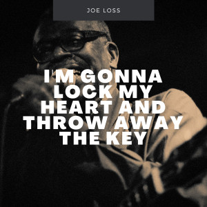 Album I'm Gonna Lock My Heart and Throw Away the Key from Joe Loss And His Orchestra