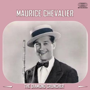 Album The Diamond Cruncher from Maurice Chevalier