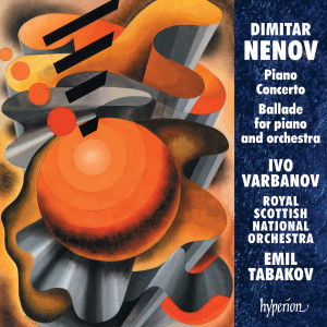 Emil Tabakov的專輯Dimitar Nenov: Piano Concerto & Ballade No. 2