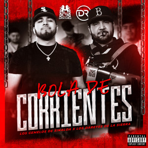 Listen to Bola De Corrientes song with lyrics from Los Gemelos De Sinaloa
