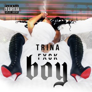 ดาวน์โหลดและฟังเพลง Fuck Boy (Explicit) พร้อมเนื้อเพลงจาก Trina