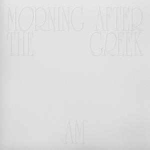 Chewing的專輯Morning After The Greek / AM