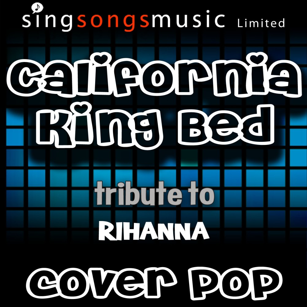 California King Bed (Tribute to Rihanna)