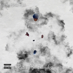 Album Rather Be Feared 2 (Explicit) from 10-2 Hittah Rich