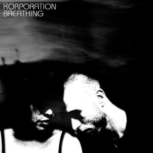 收聽Korporation的Breathing歌詞歌曲