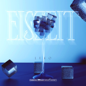 Listen to Eiszeit (Explicit) song with lyrics from Luko